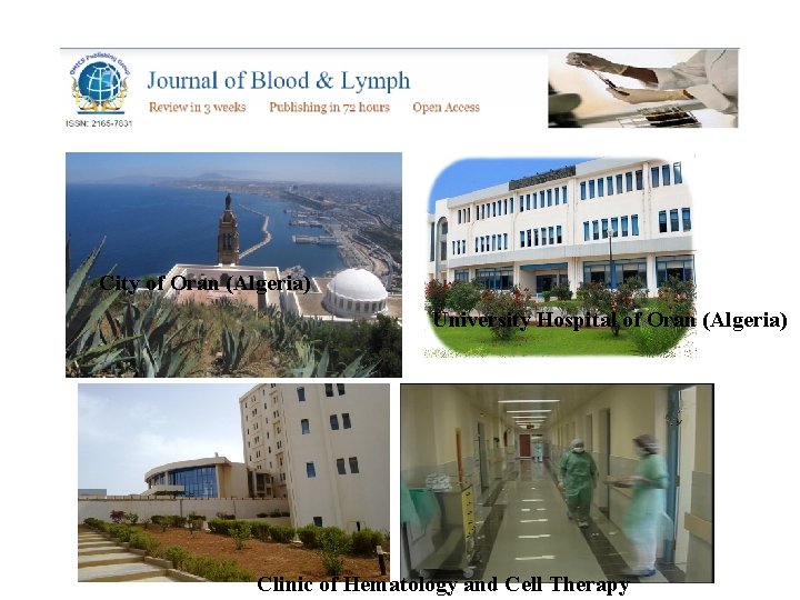 City of Oran (Algeria) University Hospital of Oran (Algeria) Clinic of Hematology and Cell