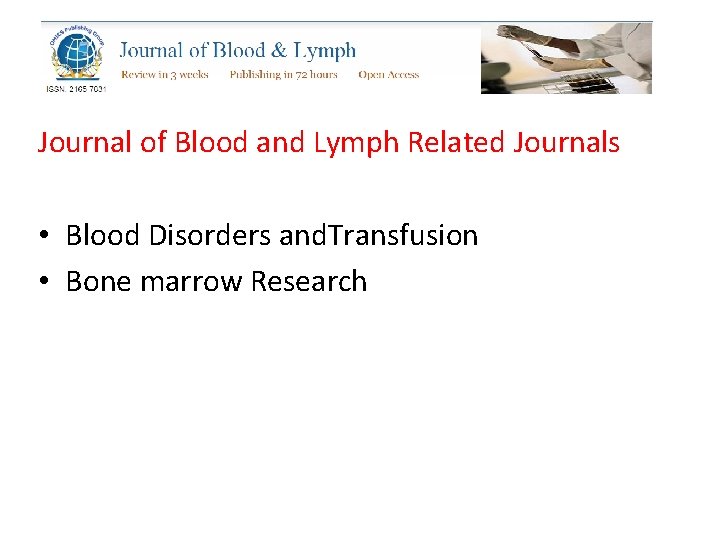 Journal of Blood and Lymph Related Journals • Blood Disorders and. Transfusion • Bone