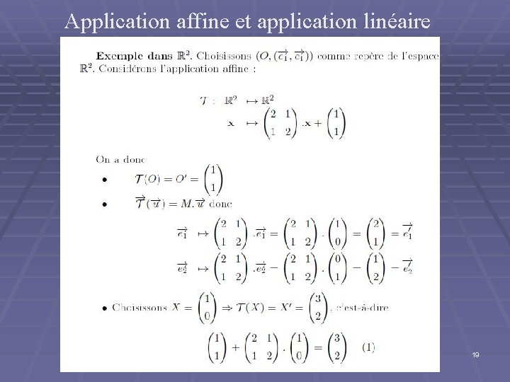 Application affine et application linéaire 19 Application affine et application linéaire 19