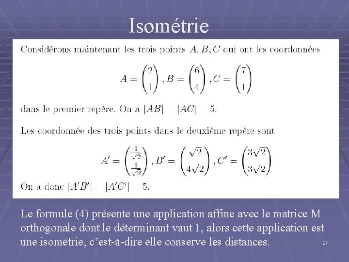Isométrie Le formule (4) présente une application affine avec le matrice M orthogonale dont Isométrie Le formule (4) présente une application affine avec le matrice M orthogonale dont