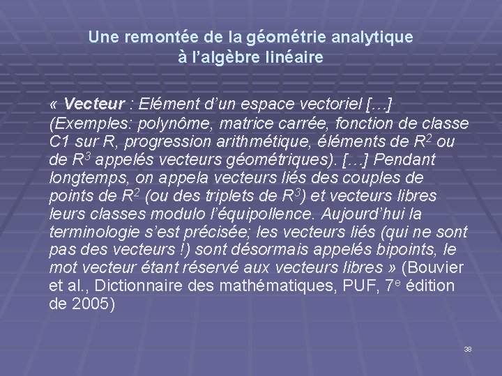 Une remontée de la géométrie analytique à l’algèbre linéaire « Vecteur : Elément d’un Une remontée de la géométrie analytique à l’algèbre linéaire « Vecteur : Elément d’un