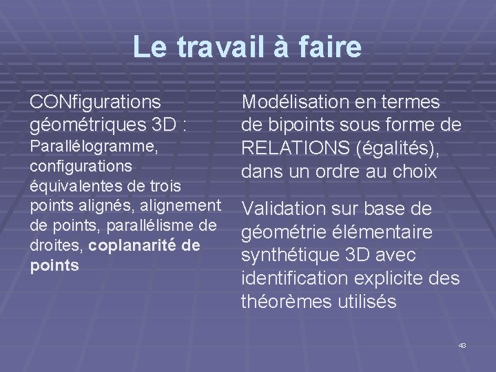 Le travail à faire CONfigurations géométriques 3 D : Parallélogramme, configurations équivalentes de trois Le travail à faire CONfigurations géométriques 3 D : Parallélogramme, configurations équivalentes de trois