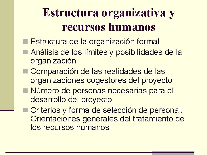 Estructura organizativa y recursos humanos n Estructura de la organización formal n Análisis de