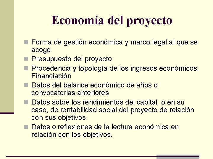 Economía del proyecto n Forma de gestión económica y marco legal al que se