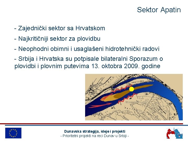 Sektor Apatin - Zajednički sektor sa Hrvatskom - Najkritičniji sektor za plovidbu - Neophodni