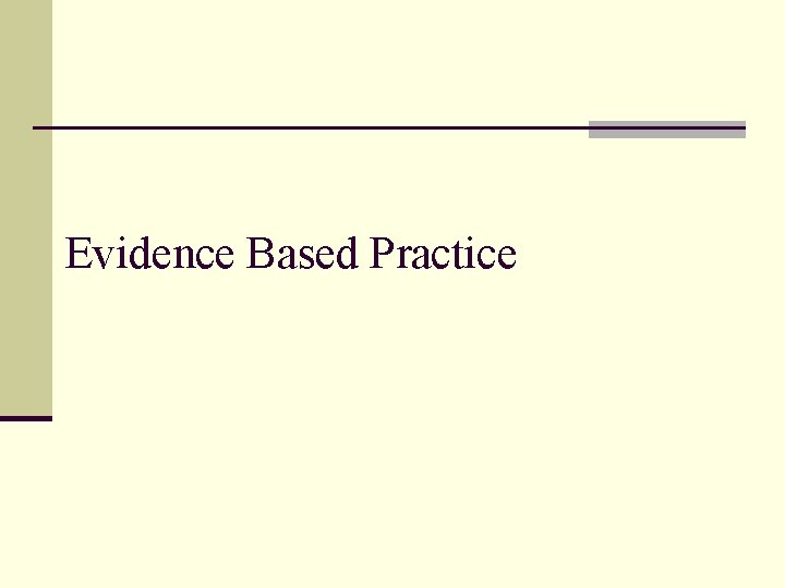 Evidence Based Practice 