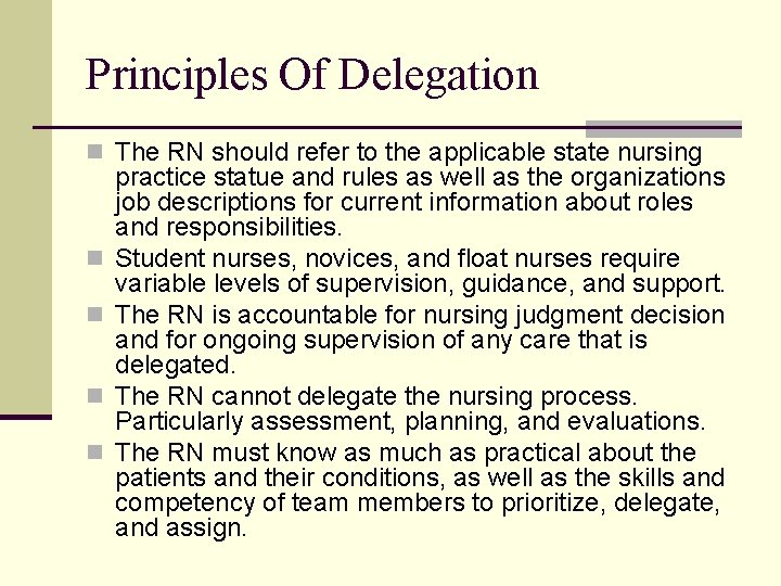 Principles Of Delegation n The RN should refer to the applicable state nursing n
