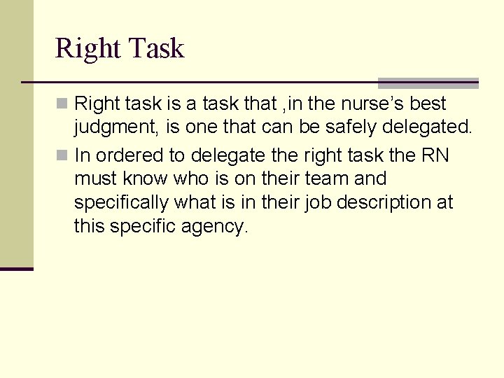 Right Task n Right task is a task that , in the nurse’s best