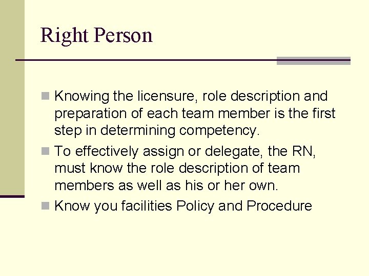 Right Person n Knowing the licensure, role description and preparation of each team member
