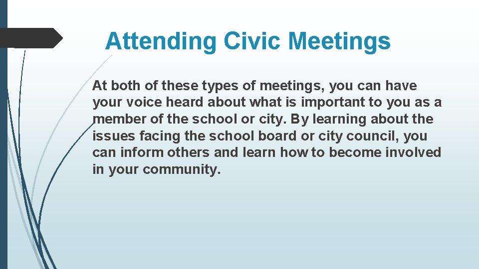 Attending Civic Meetings At both of these types of meetings, you can have your