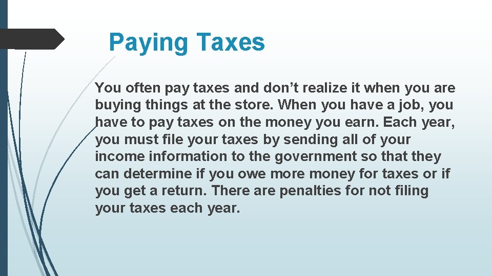 Paying Taxes You often pay taxes and don’t realize it when you are buying