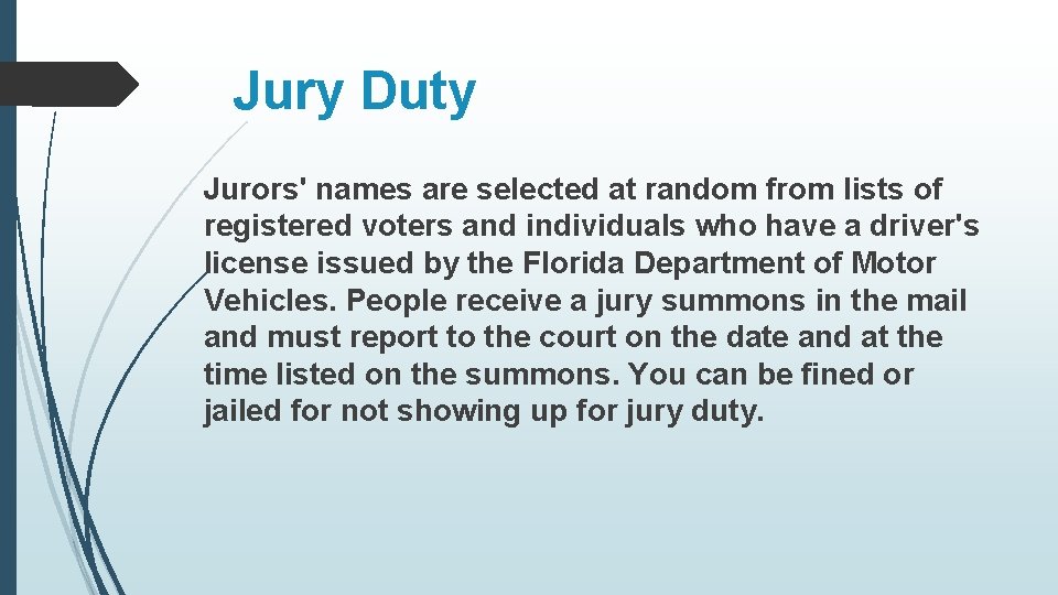 Jury Duty Jurors' names are selected at random from lists of registered voters and