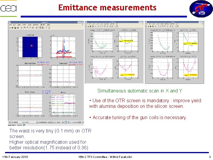 Emittance measurements Simultaneous automatic scan in X and Y • Use of the OTR