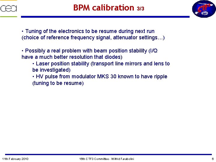 BPM calibration 3/3 • Tuning of the electronics to be resume during next run