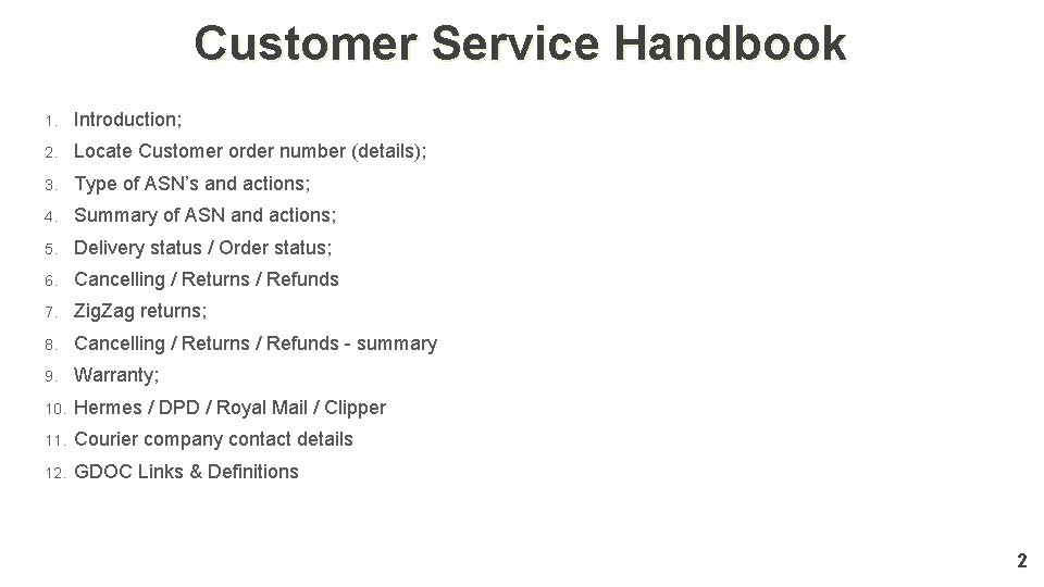 Customer Service Handbook 1. Introduction; 2. Locate Customer order number (details); 3. Type of