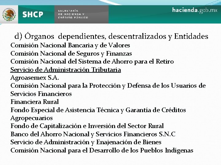 d) Órganos dependientes, descentralizados y Entidades Comisión Nacional Bancaria y de Valores Comisión Nacional