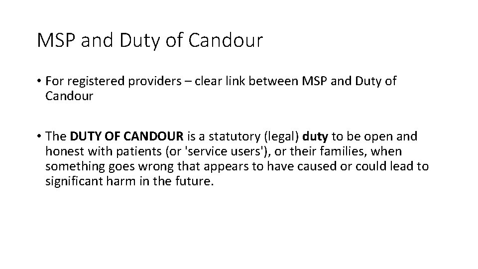 MSP and Duty of Candour • For registered providers – clear link between MSP