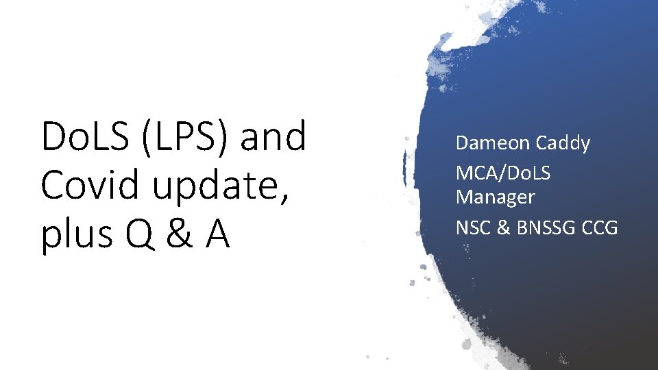 Do. LS (LPS) and Covid update, plus Q & A Dameon Caddy MCA/Do. LS