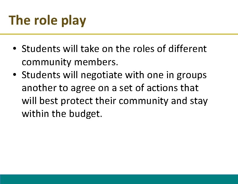 The role play • Students will take on the roles of different community members.