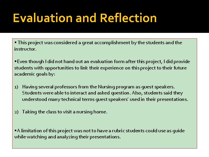 Evaluation and Reflection § This project was considered a great accomplishment by the students