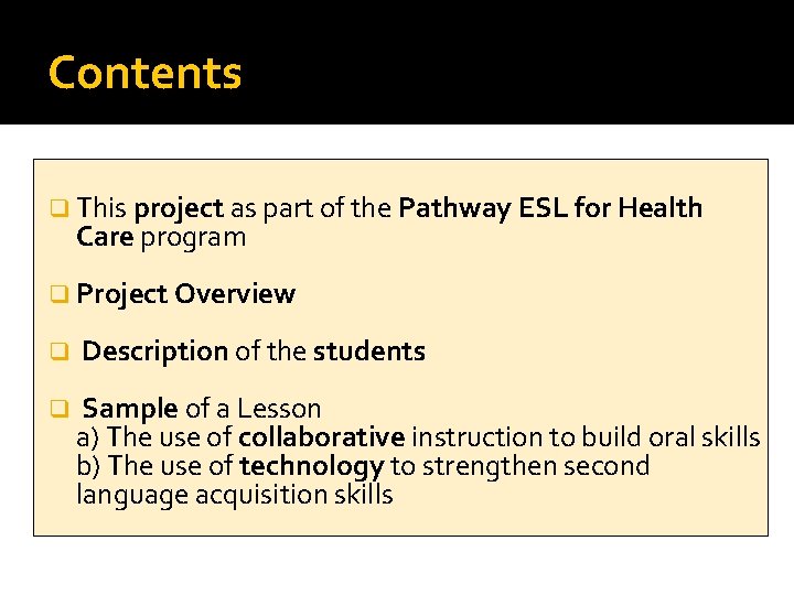 Contents q This project as part of the Pathway ESL for Health Care program