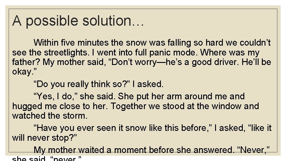 A possible solution… Within five minutes the snow was falling so hard we couldn’t