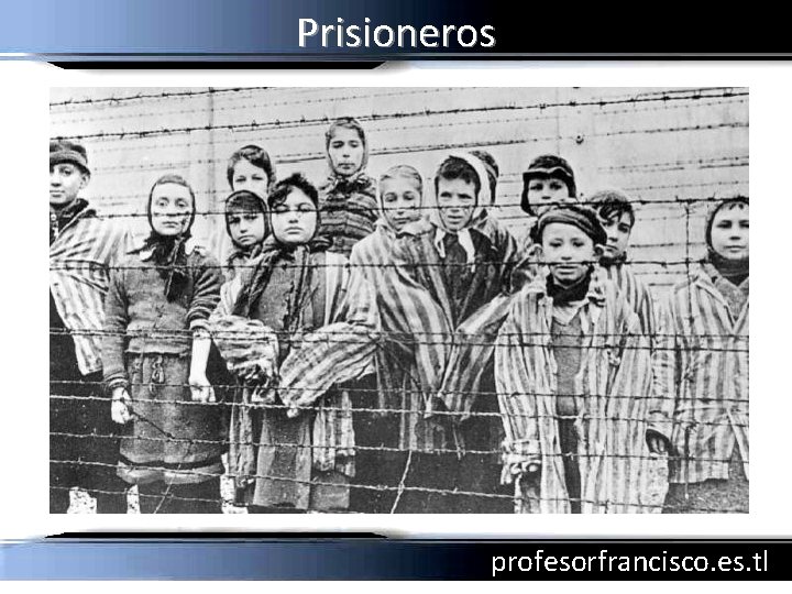 Prisioneros profesorfrancisco. es. tl 