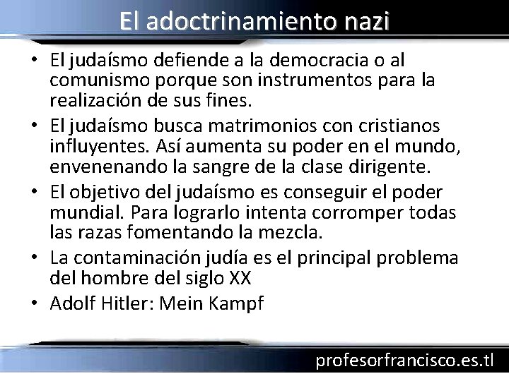 El adoctrinamiento nazi • El judaísmo defiende a la democracia o al comunismo porque