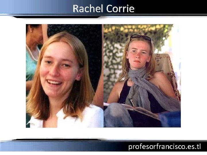 Rachel Corrie profesorfrancisco. es. tl 