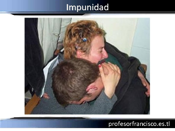 Impunidad profesorfrancisco. es. tl 