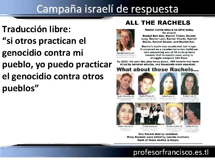 Campaña israelí de respuesta Traducción libre: “si otros practican el genocidio contra mi pueblo,