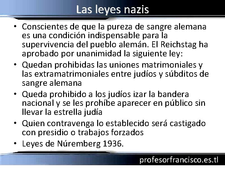 Las leyes nazis • Conscientes de que la pureza de sangre alemana es una