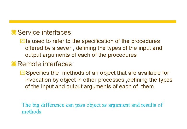 z Service interfaces: y. Is used to refer to the specification of the procedures z Service interfaces: y. Is used to refer to the specification of the procedures