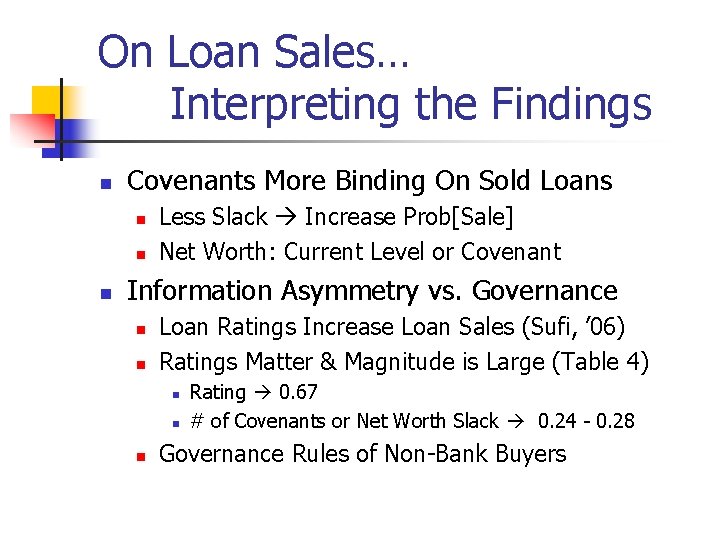 On Loan Sales… Interpreting the Findings n Covenants More Binding On Sold Loans n