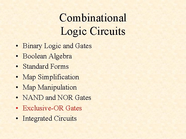 Combinational Logic Circuits • • Binary Logic and Gates Boolean Algebra Standard Forms Map