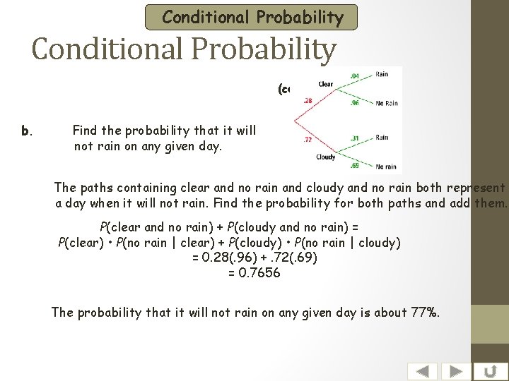 Conditional Probability (continued) b. Find the probability that it will not rain on any