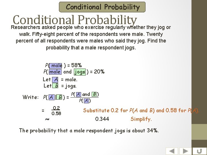 Conditional Probability Researchers asked people who exercise regularly whether they jog or walk. Fifty-eight