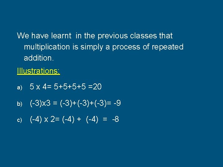 We have learnt in the previous classes that multiplication is simply a process of