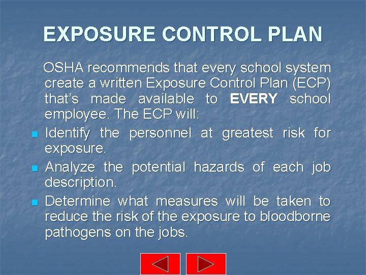 EXPOSURE CONTROL PLAN n n n OSHA recommends that every school system create a