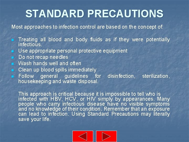 STANDARD PRECAUTIONS Most approaches to infection control are based on the concept of: n