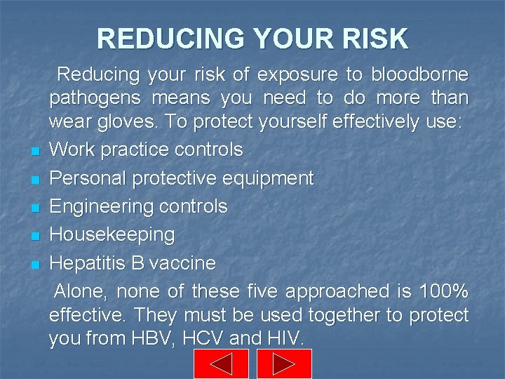 REDUCING YOUR RISK n n n Reducing your risk of exposure to bloodborne pathogens