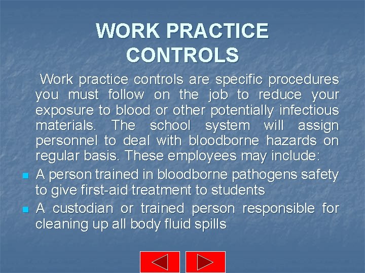 WORK PRACTICE CONTROLS n n Work practice controls are specific procedures you must follow