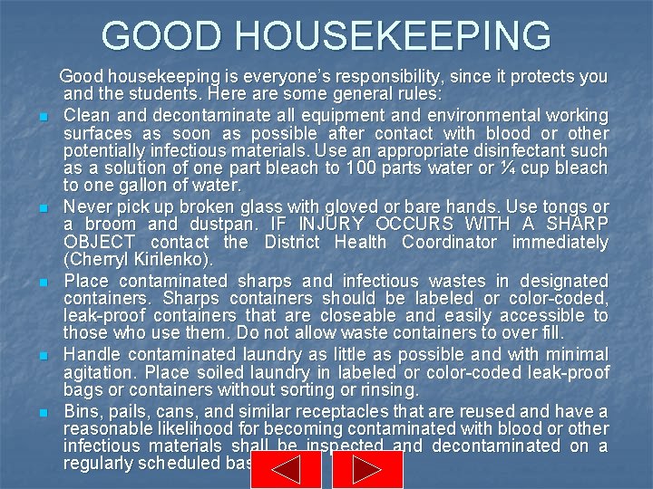 GOOD HOUSEKEEPING n n n Good housekeeping is everyone’s responsibility, since it protects you