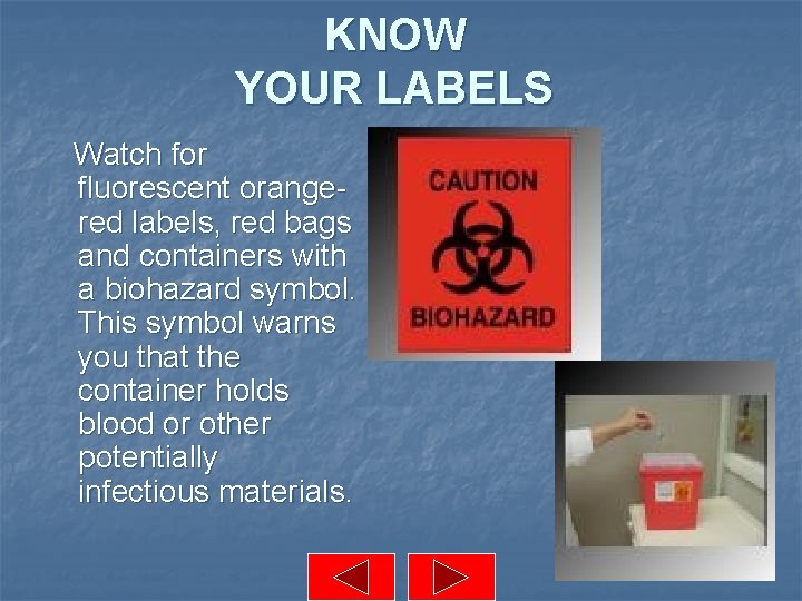 KNOW YOUR LABELS Watch for fluorescent orangered labels, red bags and containers with a