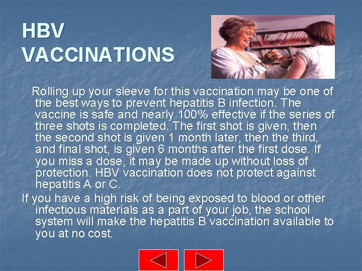 HBV VACCINATIONS Rolling up your sleeve for this vaccination may be one of the