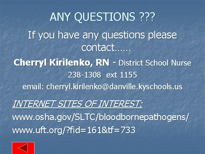 ANY QUESTIONS ? ? ? If you have any questions please contact…… Cherryl Kirilenko,