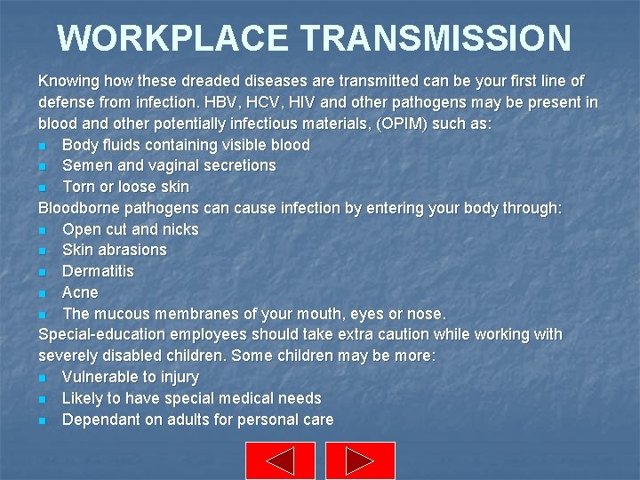 WORKPLACE TRANSMISSION Knowing how these dreaded diseases are transmitted can be your first line