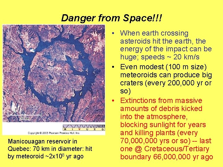Danger from Space!!! Manicouagan reservoir in Quebec: 70 km in diameter: hit by meteoroid