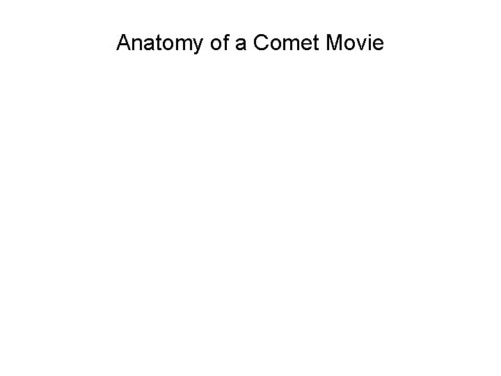 Anatomy of a Comet Movie 