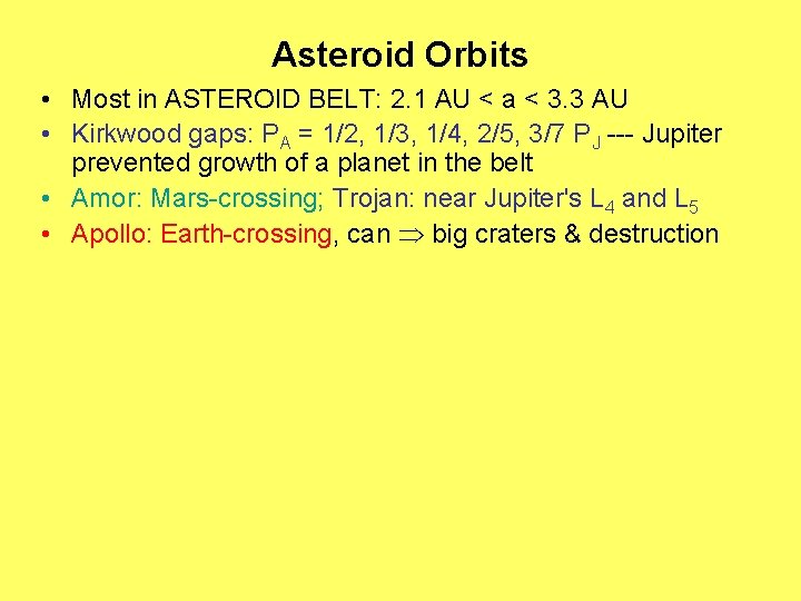 Asteroid Orbits • Most in ASTEROID BELT: 2. 1 AU < a < 3.